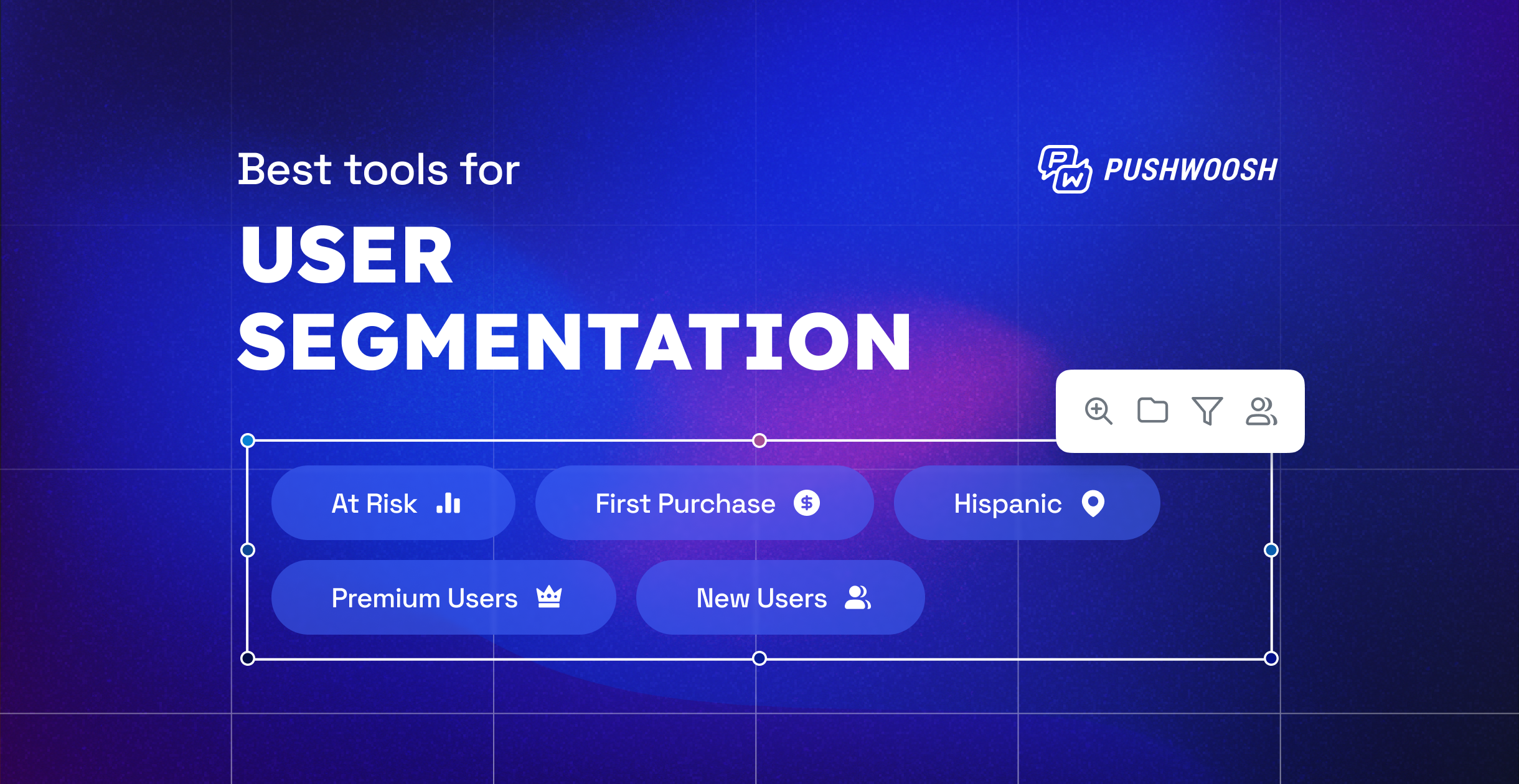 10 Best user segmentation tools to supercharge your customer engagement strategy