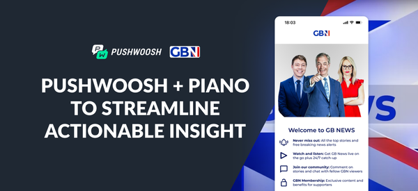 GB News boosts user engagement and retention with Pushwoosh & Piano integration