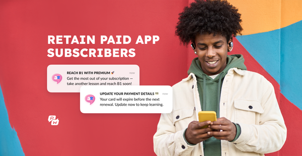 How to retain paid app subscribers with effective messaging