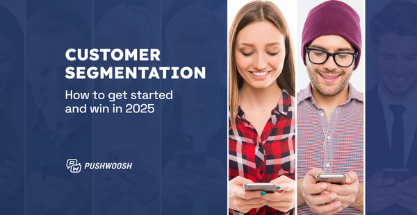 Customer segmentation: How to get started and win in 2025