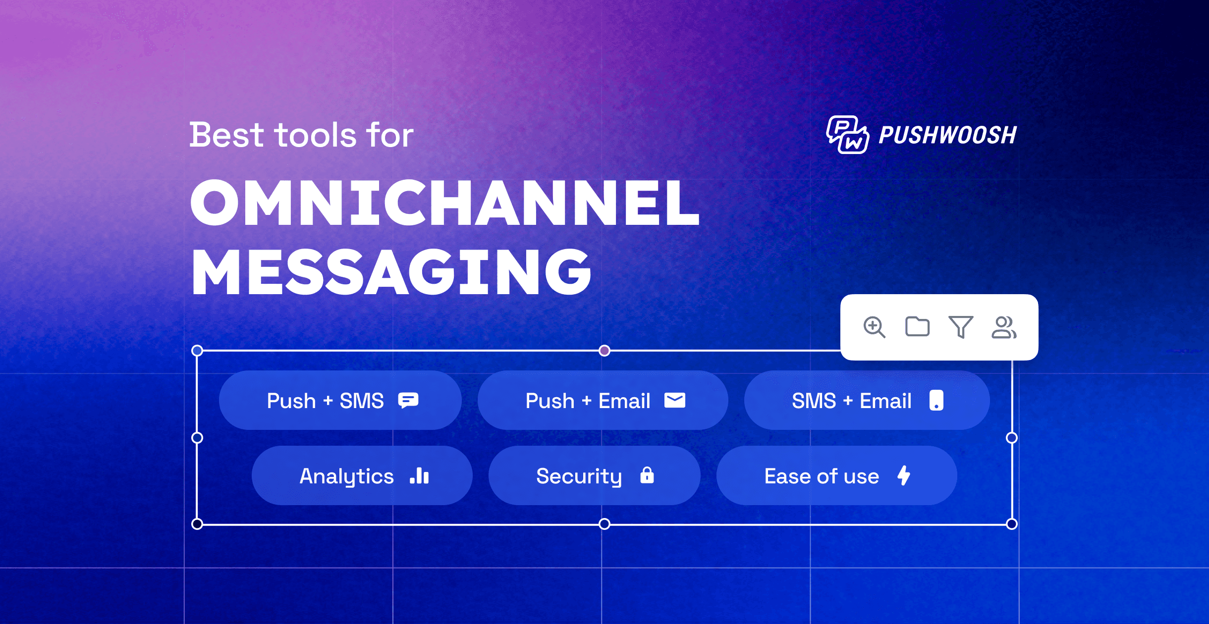 Best omnichannel messaging platforms for mobile app business growth: How to choose the all-in-one