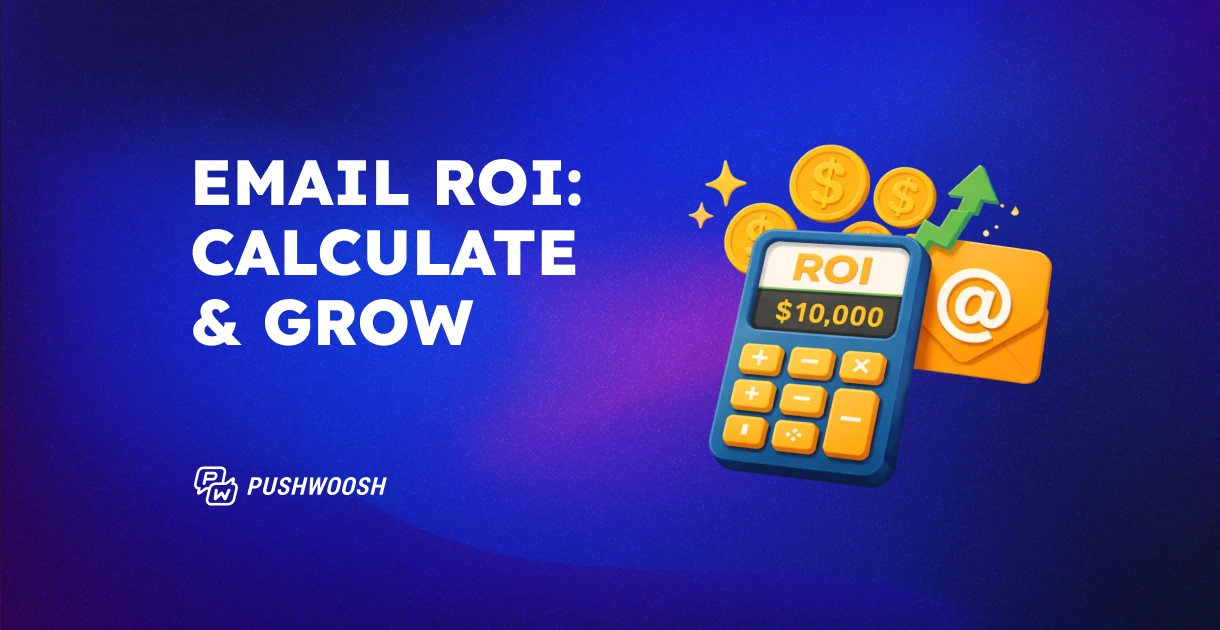Email marketing ROI for mobile apps: benchmarks, calculator & strategies for growth