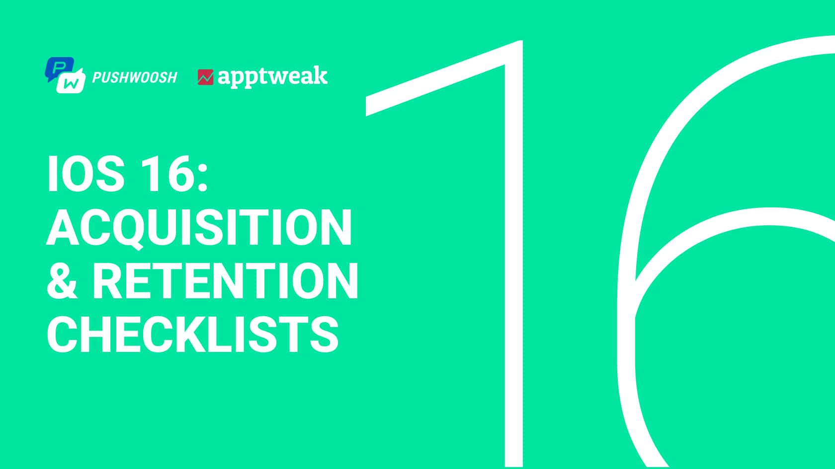 iOS 16 marketing: Bridging the gap between user acquisition & retention